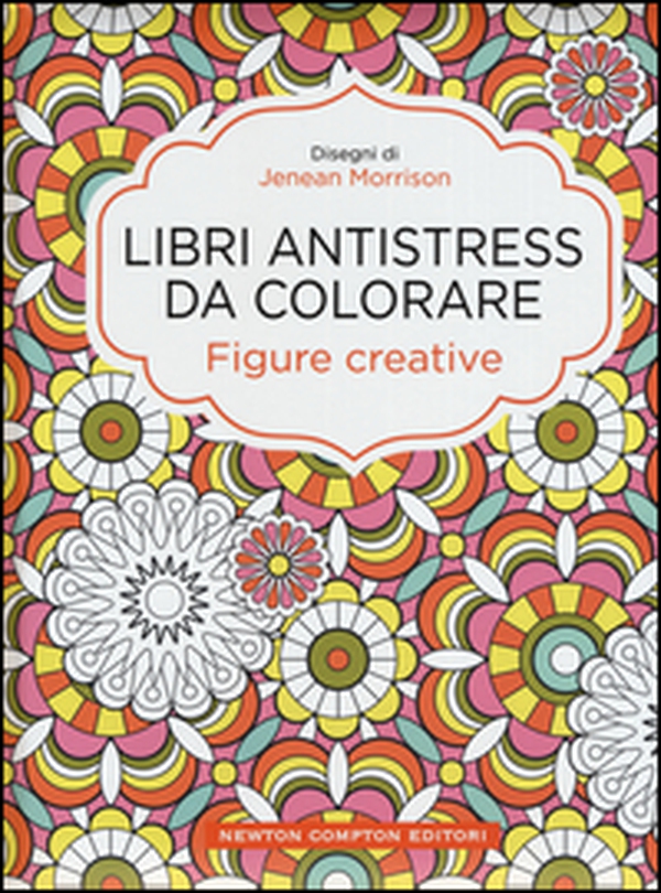 Figure creative. Libri antistress da colorare - Librerie.coop Figure creative. Libri antistress da colorare - Librerie.coop