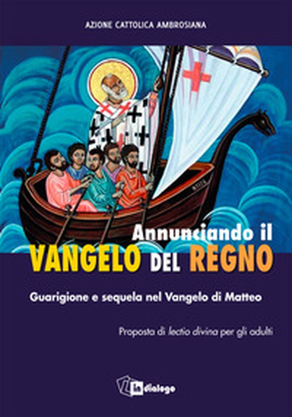 Annunciando il Vangelo del Regno. Guarigione e sequela nel Vangelo di Matteo. Proposta di lectio divina per gli adulti - Librerie.coop Annunciando il Vangelo del Regno. Guarigione e sequela nel Vangelo di Matteo. Proposta di lectio divina per gli adulti - Librerie.coop