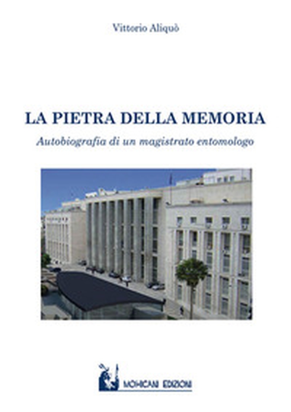 La pietra della memoria. Autobiografia di un magistrato entomologo - Librerie.coop La pietra della memoria. Autobiografia di un magistrato entomologo - Librerie.coop