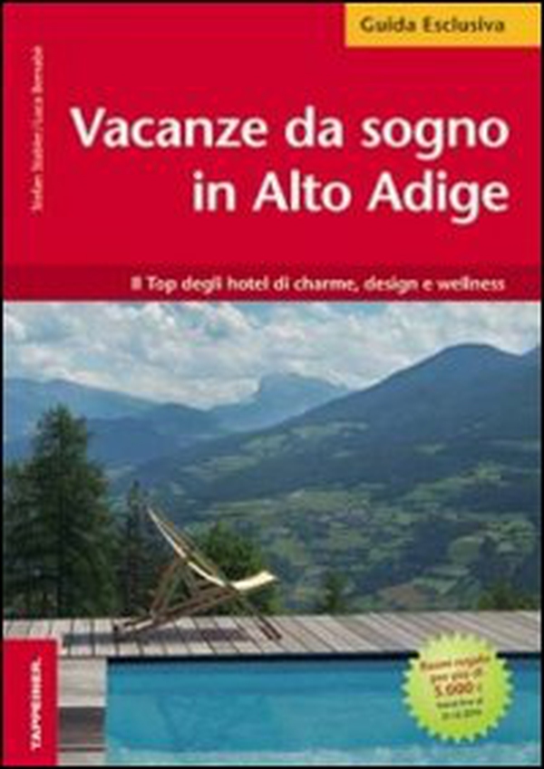 Vacanze da sogno in Alto Adige - Librerie.coop Vacanze da sogno in Alto Adige - Librerie.coop