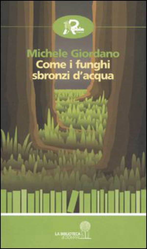 Come i funghi sbronzi d'acqua - Librerie.coop Come i funghi sbronzi d'acqua - Librerie.coop