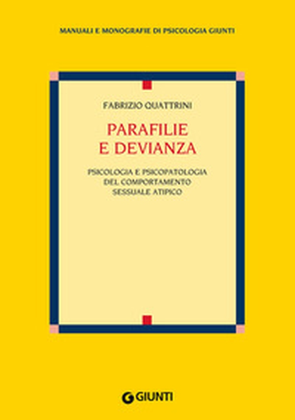 Parafilie e devianza. Psicologia e psicopatologia del comportamento sessuale atipico - Librerie.coop Parafilie e devianza. Psicologia e psicopatologia del comportamento sessuale atipico - Librerie.coop