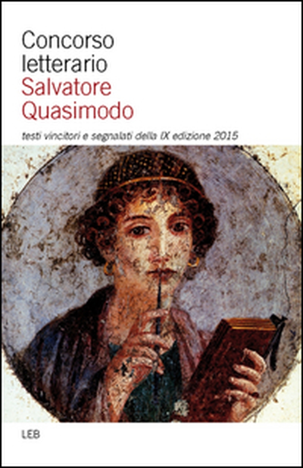 Concorso letterario Salvatore Quasimodo. Testi vincitori e segnalati della 9° edizione - Librerie.coop Concorso letterario Salvatore Quasimodo. Testi vincitori e segnalati della 9° edizione - Librerie.coop