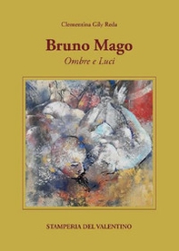 Bruno Mago. Ombre e luci - Librerie.coop