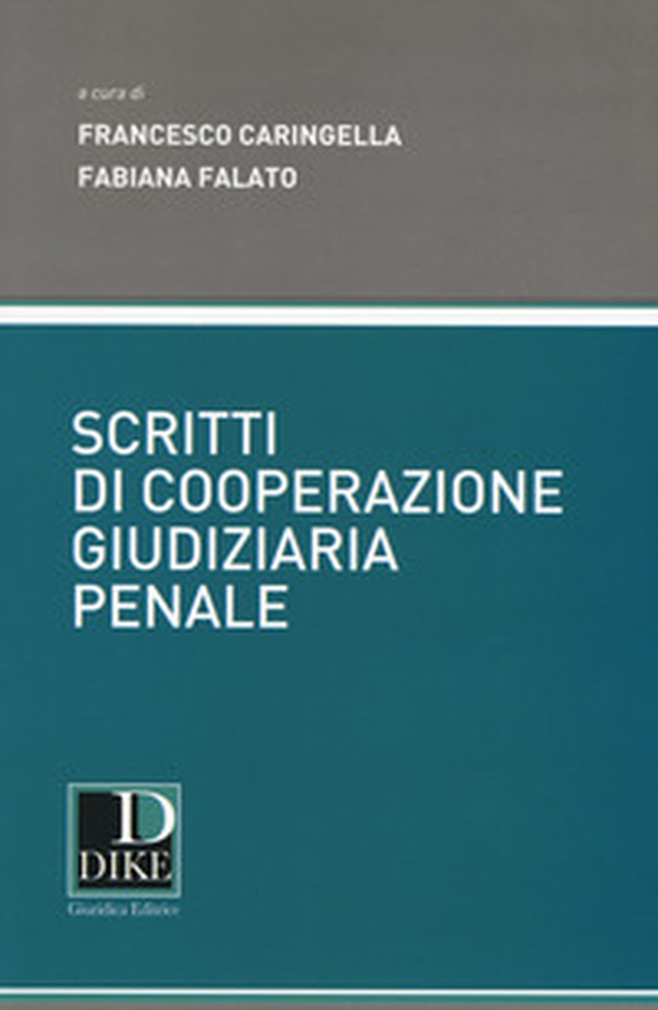 Scritti di cooperazione giudiziaria penale - Librerie.coop Scritti di cooperazione giudiziaria penale - Librerie.coop