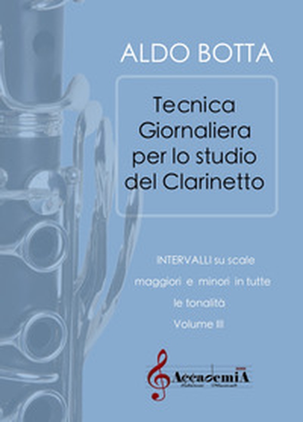 Tecnica giornaliera per lo studio del clarinetto. Intervalli su scale maggiori e minori in tutte le tonalità - Librerie.coop Tecnica giornaliera per lo studio del clarinetto. Intervalli su scale maggiori e minori in tutte le tonalità - Librerie.coop