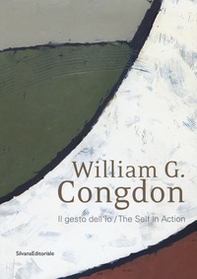 William G. Congdon. Il gesto dell'io. Catalogo della mostra (Milano, 7 settembre-23 ottobre 2018). Ediz. italiana e inglese - Librerie.coop