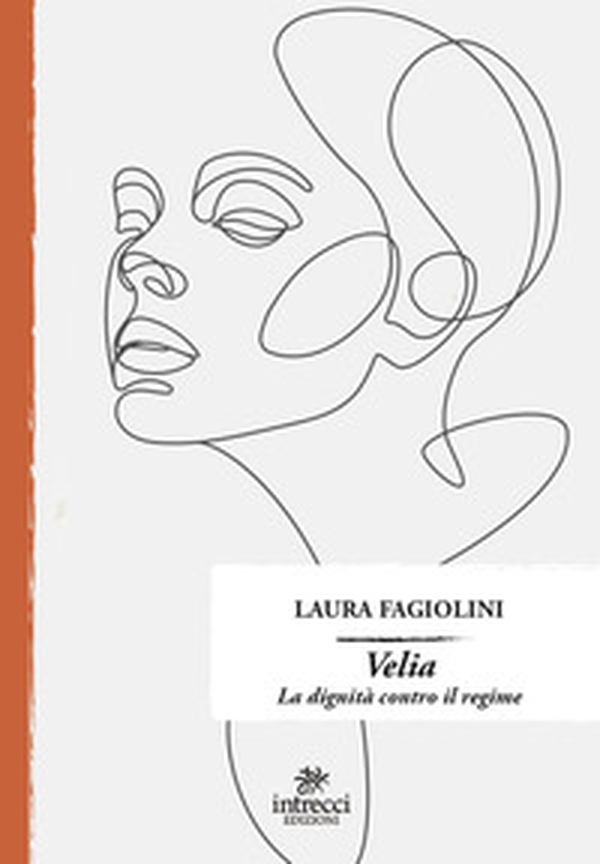 Velia. La dignità contro il regime - Librerie.coop Velia. La dignità contro il regime - Librerie.coop
