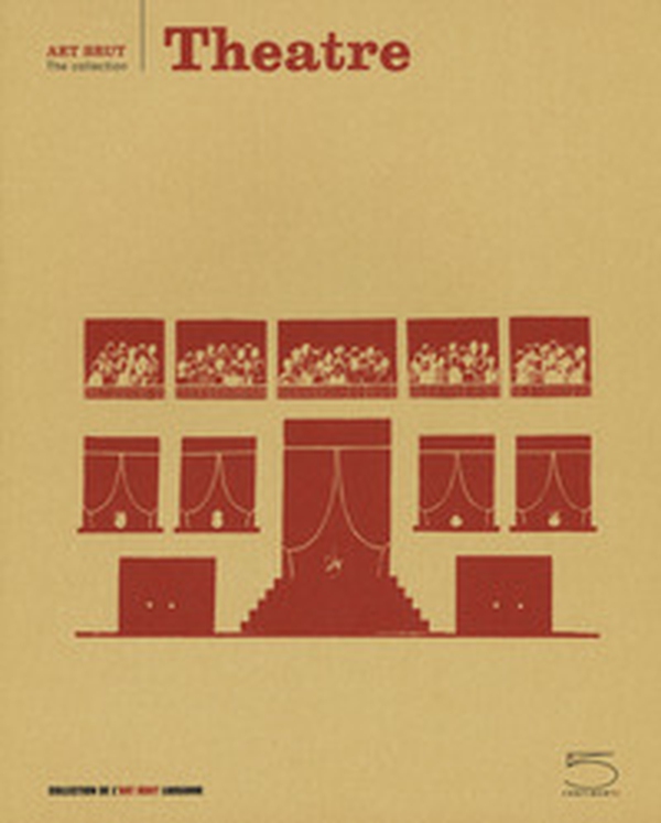 Theatres. Art Brut the collection - Librerie.coop Theatres. Art Brut the collection - Librerie.coop