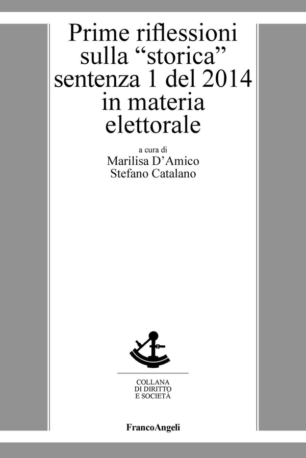 Prime riflessioni sulla "storica" sentenza 1 del 2014 in materia elettorale - Librerie.coop Prime riflessioni sulla "storica" sentenza 1 del 2014 in materia elettorale - Librerie.coop