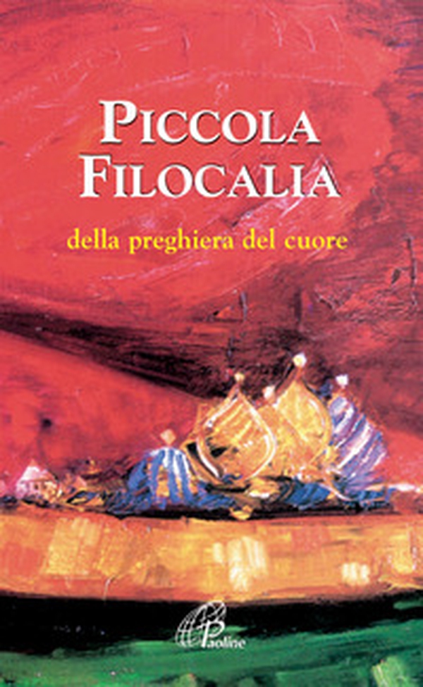 Piccola filocalia della preghiera del cuore - Librerie.coop Piccola filocalia della preghiera del cuore - Librerie.coop