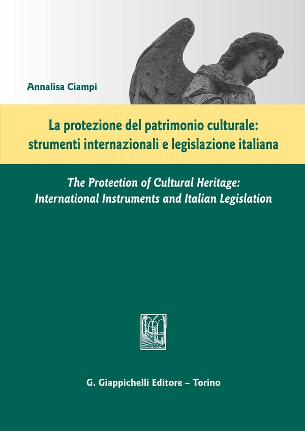 La protezione del patrimonio culturale: strumenti internazionali e legislazione italiana - Librerie.coop La protezione del patrimonio culturale: strumenti internazionali e legislazione italiana - Librerie.coop