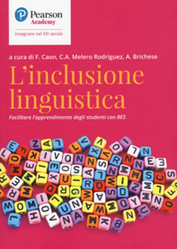 L'inclusione linguistica. Facilitare l'apprendimento di studenti con BES - Librerie.coop L'inclusione linguistica. Facilitare l'apprendimento di studenti con BES - Librerie.coop
