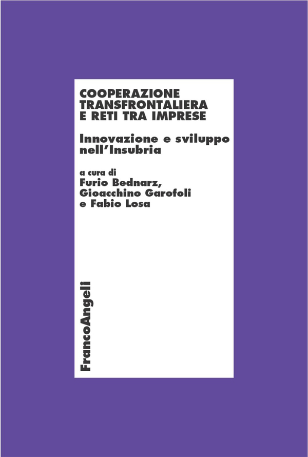 Cooperazione transfrontaliera e reti tra imprese. Innovazione e sviluppo nell'Insubria - Librerie.coop Cooperazione transfrontaliera e reti tra imprese. Innovazione e sviluppo nell'Insubria - Librerie.coop