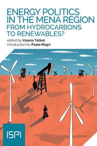 Energy politics in the Mena Region. From hydrocarbons to renewables? - Librerie.coop
