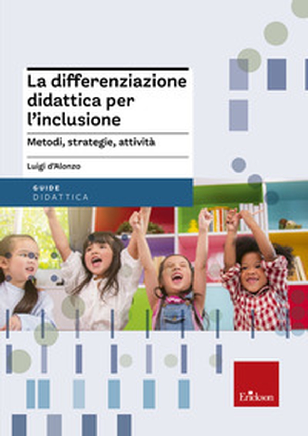 La differenziazione didattica per l'inclusione. Metodi, strategie, attività - Librerie.coop La differenziazione didattica per l'inclusione. Metodi, strategie, attività - Librerie.coop