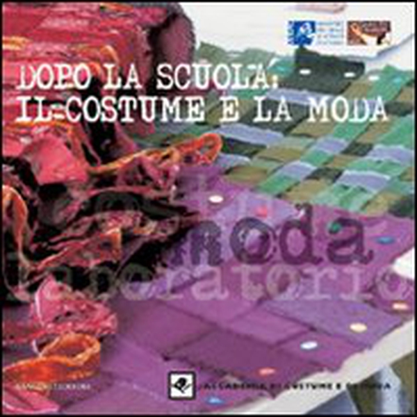 Dopo la scuola: il costume e la moda - Librerie.coop Dopo la scuola: il costume e la moda - Librerie.coop