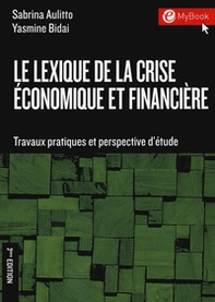 Le lexique de la crise économique et financière. Travaux pratiques et perspectives d'étude - Librerie.coop