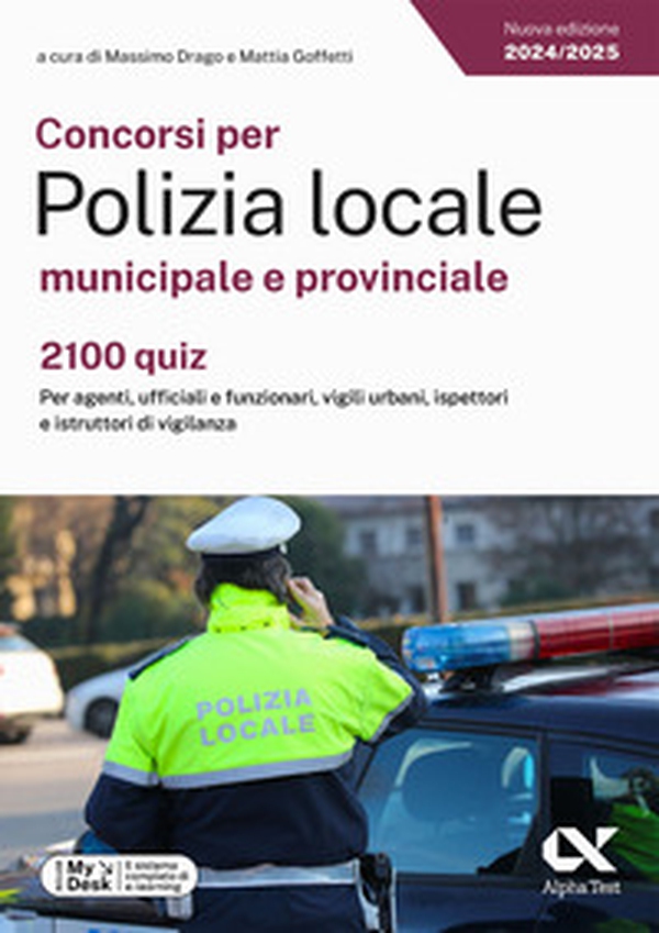 Concorsi per Polizia locale municipale e provinciale. 2100 quiz. Per agenti, ufficiali e funzionari, vigili urbani, ispettori e istruttori di vigilanza. Ediz. MyDesk - Librerie.coop Concorsi per Polizia locale municipale e provinciale. 2100 quiz. Per agenti, ufficiali e funzionari, vigili urbani, ispettori e istruttori di vigilanza. Ediz. MyDesk - Librerie.coop
