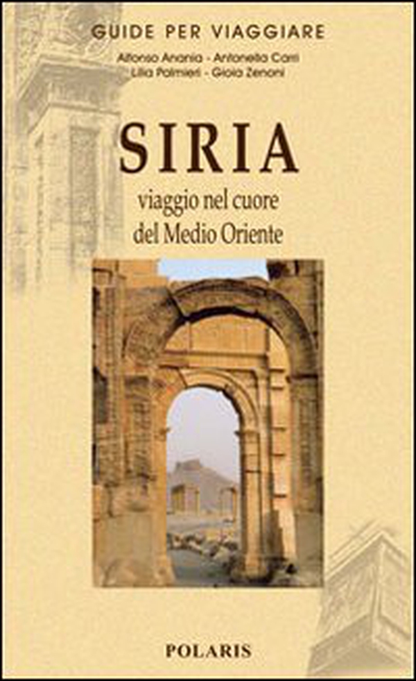 Siria. Viaggio nel cuore del Medio Oriente - Librerie.coop Siria. Viaggio nel cuore del Medio Oriente - Librerie.coop