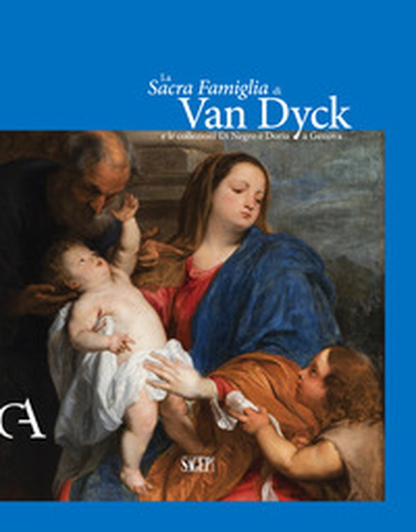 La Sacra famiglia di Van Dick e le collezioni Di Negro e Doria a Genova - Librerie.coop La Sacra famiglia di Van Dick e le collezioni Di Negro e Doria a Genova - Librerie.coop