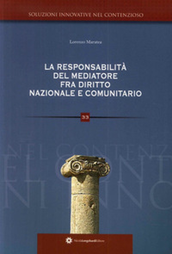 La responsabilità del mediatore nelle controversie civili e suggestioni di diritto comunitario - Librerie.coop La responsabilità del mediatore nelle controversie civili e suggestioni di diritto comunitario - Librerie.coop