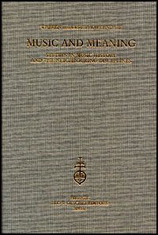 Music and Meaning. Studies in music history and the neighbouring disciplines - Librerie.coop Music and Meaning. Studies in music history and the neighbouring disciplines - Librerie.coop