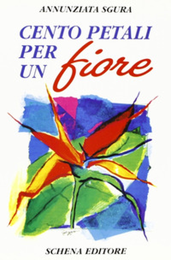 Cento petali per un fiore - Librerie.coop Cento petali per un fiore - Librerie.coop