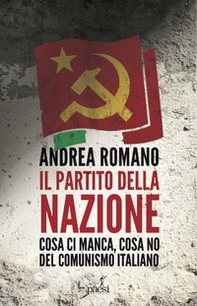 Il partito della nazione. Cosa ci manca e cosa no del comunismo italiano - Librerie.coop