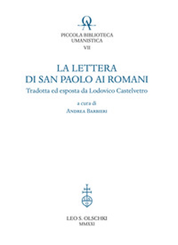La lettera di San Paolo ai romani. Tradotta ed esposta da Lodovico Castelvetro - Librerie.coop La lettera di San Paolo ai romani. Tradotta ed esposta da Lodovico Castelvetro - Librerie.coop