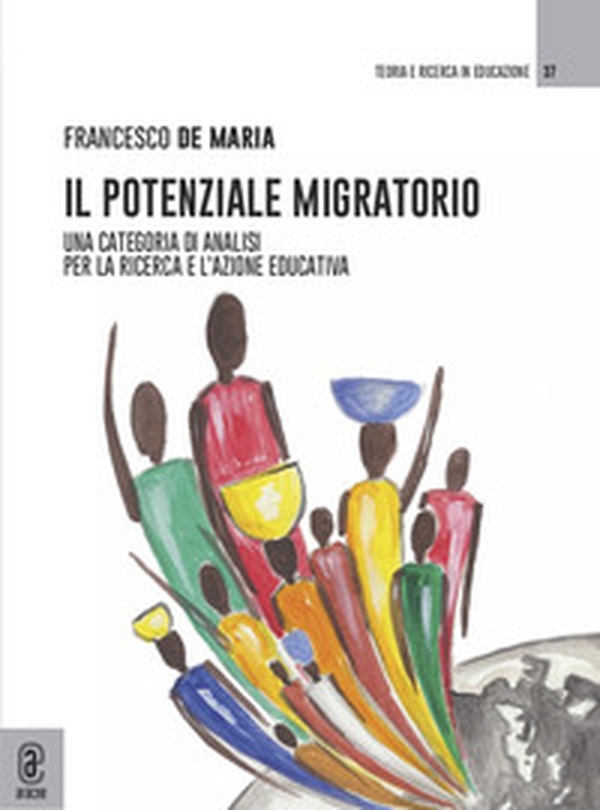 Il potenziale migratorio. Una categoria di analisi per la ricerca e l'azione educativa - Librerie.coop Il potenziale migratorio. Una categoria di analisi per la ricerca e l'azione educativa - Librerie.coop