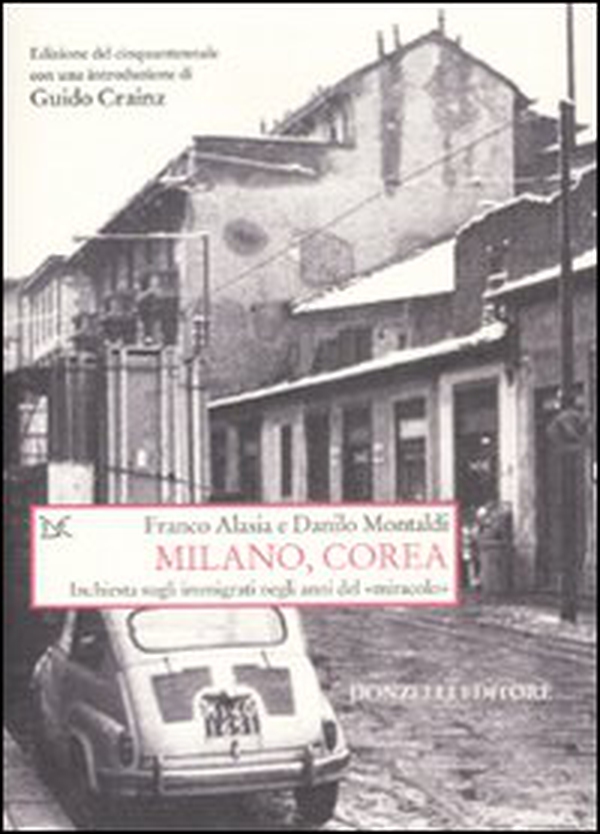 Milano, Corea. Inchiesta sugli immigrati negli anni del «miracolo» - Librerie.coop Milano, Corea. Inchiesta sugli immigrati negli anni del «miracolo» - Librerie.coop
