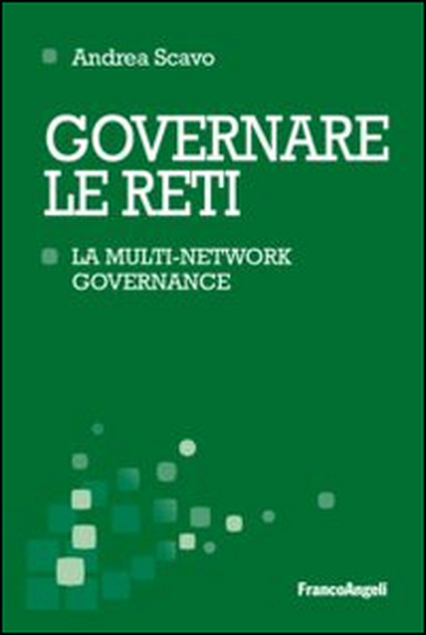 Governare le reti. La multi-network governance - Librerie.coop Governare le reti. La multi-network governance - Librerie.coop