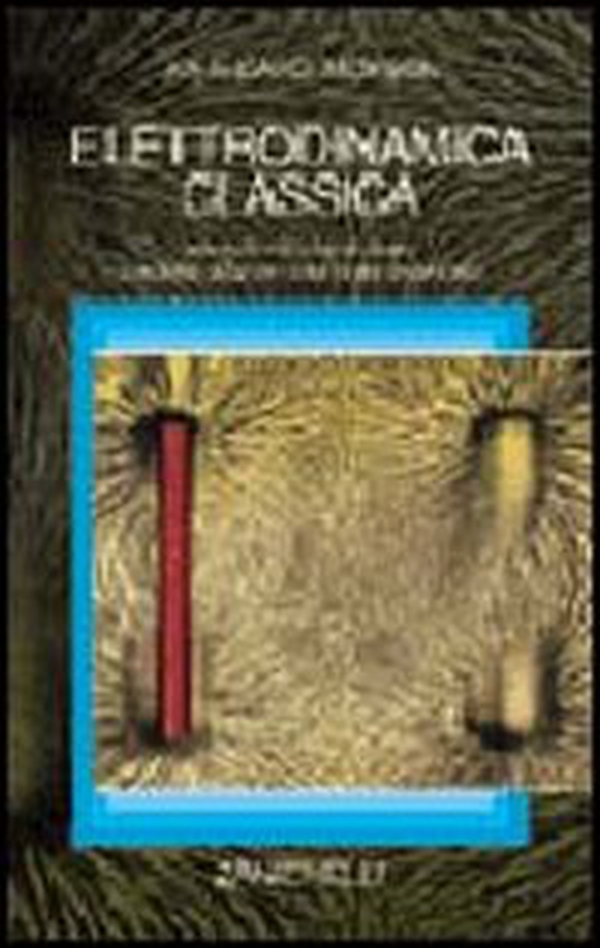 Elettrodinamica classica - Librerie.coop Elettrodinamica classica - Librerie.coop