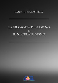 La filosofia di Plotino e il neoplatonismo - Librerie.coop