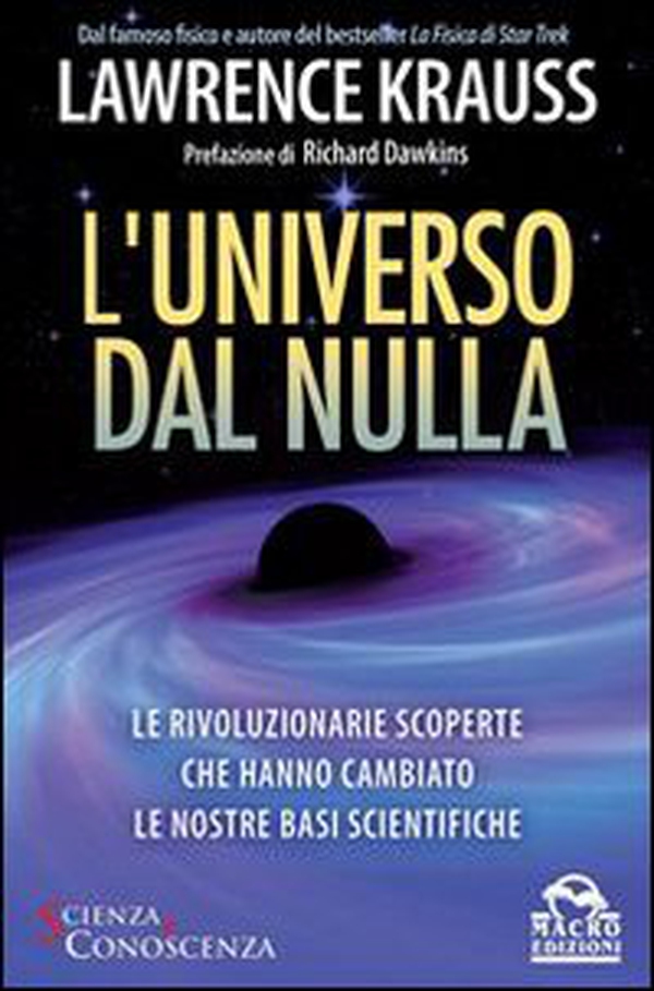 L'universo dal nulla. Le rivoluzionarie scoperte che hanno cambiato le nostre basi scientifiche - Librerie.coop L'universo dal nulla. Le rivoluzionarie scoperte che hanno cambiato le nostre basi scientifiche - Librerie.coop
