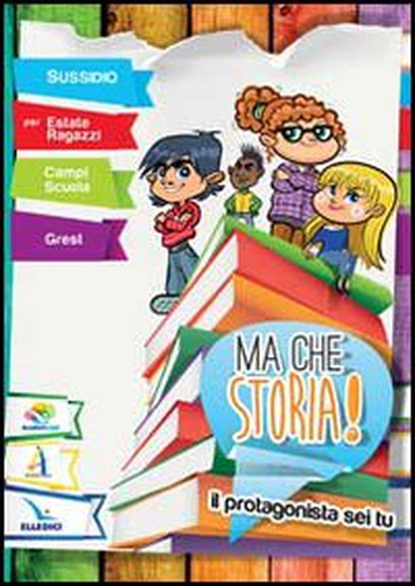 Ma che storia! Il protagonista sei tu. Sussidio per Estate Ragazzi, Grest, campi estivi - Librerie.coop Ma che storia! Il protagonista sei tu. Sussidio per Estate Ragazzi, Grest, campi estivi - Librerie.coop