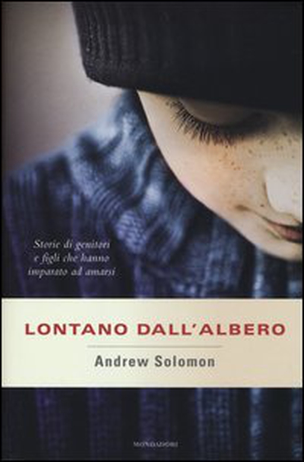Lontano dall'albero. Storie di genitori e figli che hanno imparato ad amarsi - Librerie.coop Lontano dall'albero. Storie di genitori e figli che hanno imparato ad amarsi - Librerie.coop