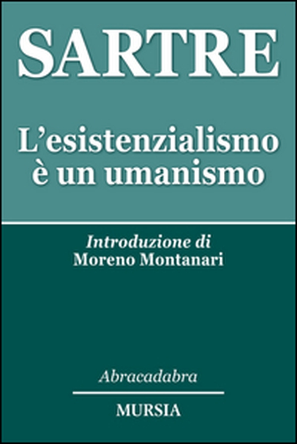 L'esistenzialismo è un umanismo - Librerie.coop L'esistenzialismo è un umanismo - Librerie.coop