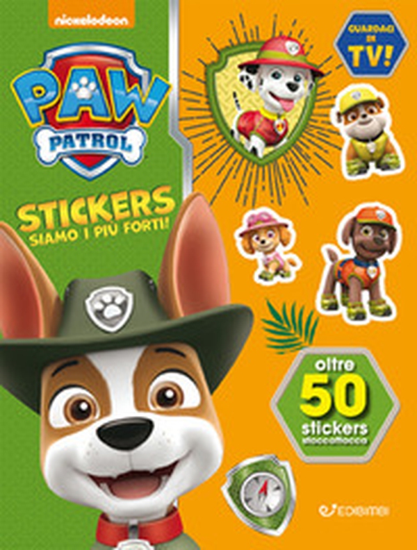Siamo i più forti. Paw Patrol Stickers. Con adesivi - Librerie.coop Siamo i più forti. Paw Patrol Stickers. Con adesivi - Librerie.coop