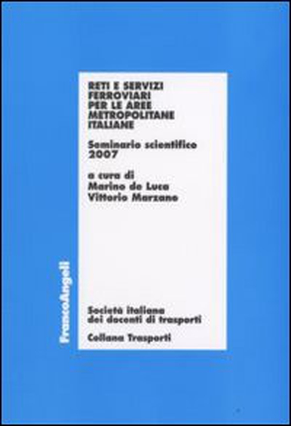 Reti e servizi ferroviari per le aree metropolitane italiane. Seminario scientifico 2007 - Librerie.coop Reti e servizi ferroviari per le aree metropolitane italiane. Seminario scientifico 2007 - Librerie.coop