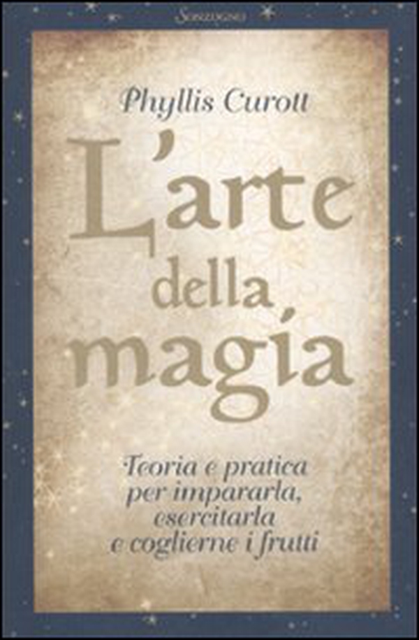 L'arte della magia. Teoria e pratica per impararla, esercitarla e coglierne i frutti - Librerie.coop L'arte della magia. Teoria e pratica per impararla, esercitarla e coglierne i frutti - Librerie.coop