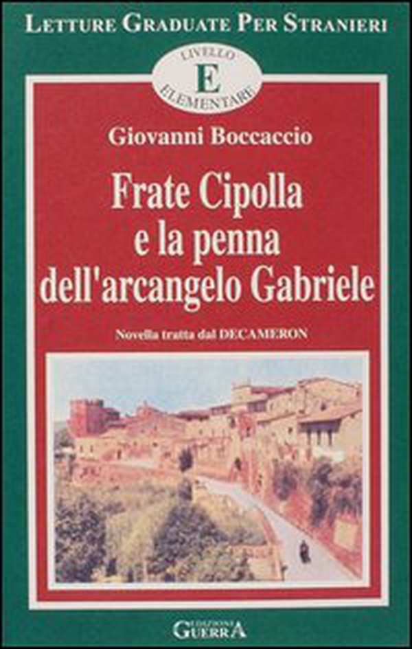Frate Cipolla e la penna dell'arcangelo Gabriele. Novella tratta dal Decameron. Livello elementare - Librerie.coop Frate Cipolla e la penna dell'arcangelo Gabriele. Novella tratta dal Decameron. Livello elementare - Librerie.coop