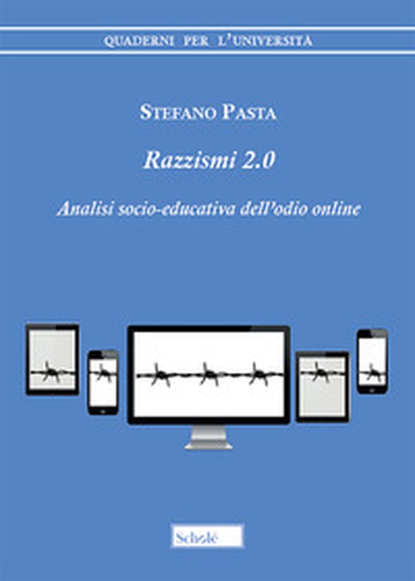 Razzismi 2.0. Analisi socio-educativa dell'odio online - Librerie.coop Razzismi 2.0. Analisi socio-educativa dell'odio online - Librerie.coop