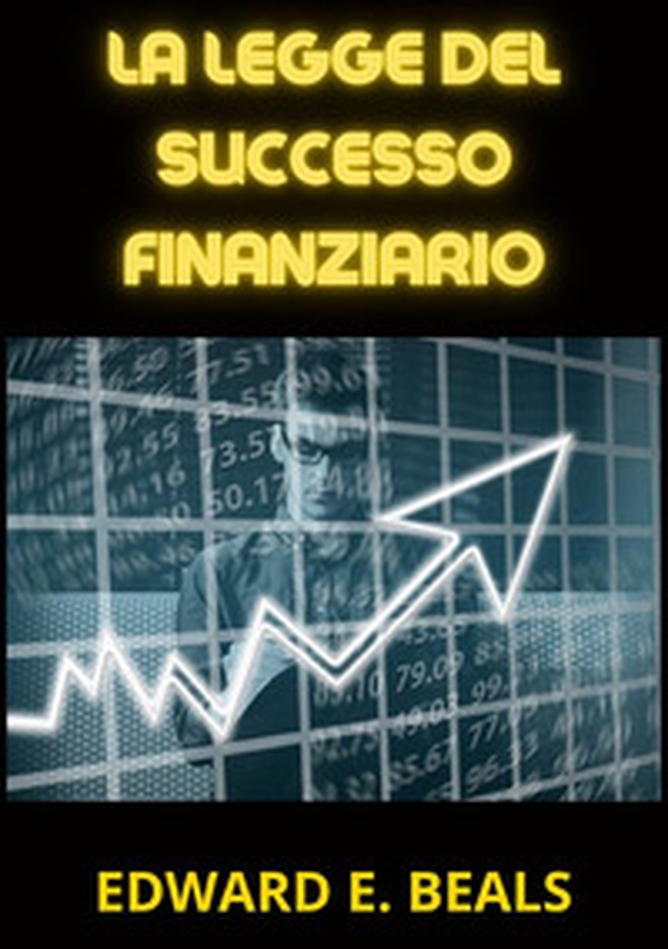 La legge del successo finanziario - Librerie.coop La legge del successo finanziario - Librerie.coop