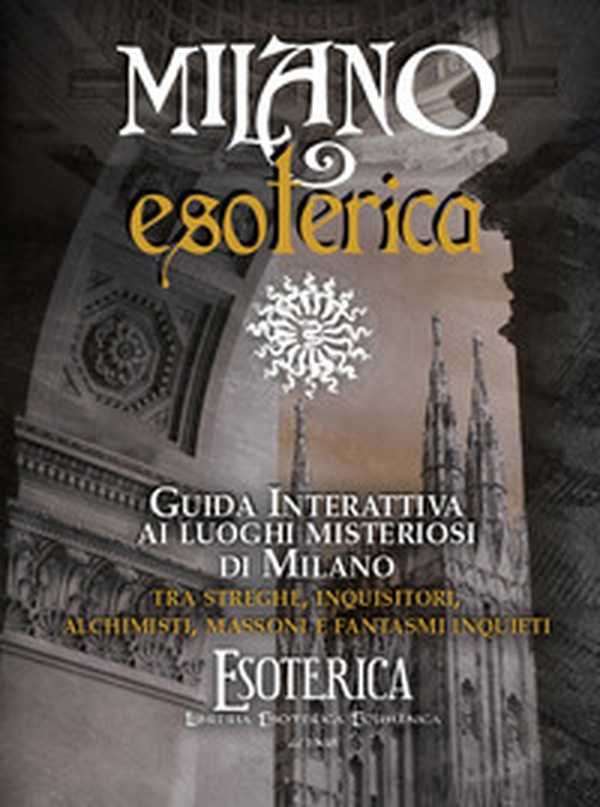 Mappa Milano esoterica. Guida interattiva ai luoghi misteriosi di Milano tra streghe, inquisitori, alchimisti e fantasmi - Librerie.coop Mappa Milano esoterica. Guida interattiva ai luoghi misteriosi di Milano tra streghe, inquisitori, alchimisti e fantasmi - Librerie.coop
