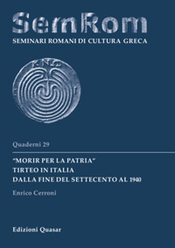 "Morir per la patria". Tirteo in Italia dalla fine del Settecento al 1940 - Librerie.coop "Morir per la patria". Tirteo in Italia dalla fine del Settecento al 1940 - Librerie.coop