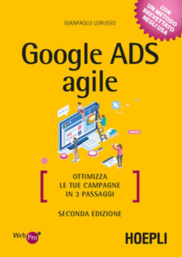 Google Ads agile. Ottimizza le tue campagne in 3 passaggi - Librerie.coop Google Ads agile. Ottimizza le tue campagne in 3 passaggi - Librerie.coop