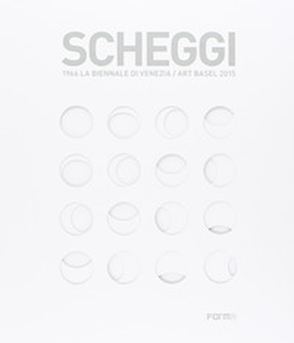 Scheggi. 1966 la Biennale di Venezia-Art Basel 2015. Ediz. italiana e inglese - Librerie.coop Scheggi. 1966 la Biennale di Venezia-Art Basel 2015. Ediz. italiana e inglese - Librerie.coop
