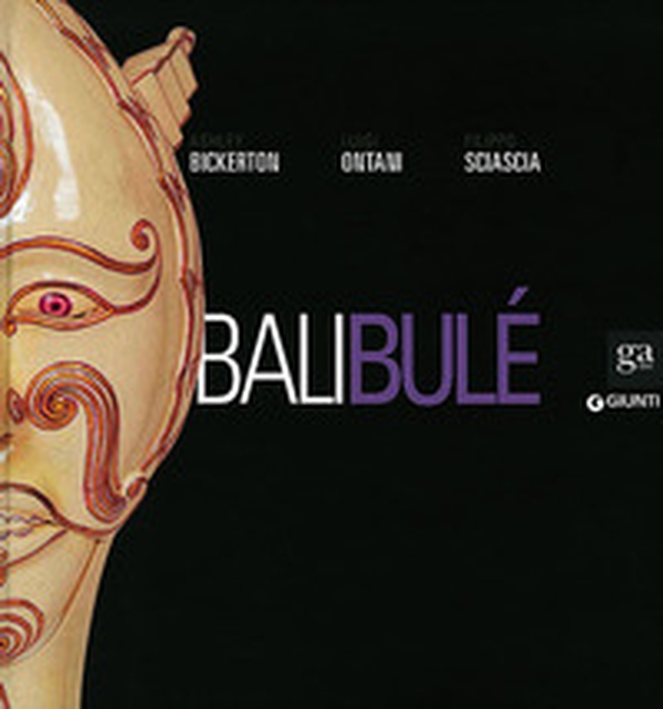 Bali Bulé. Ashley Bickerton, Luigi Ontani, Filippo Sciascia. Catalogo della mostra (Napoli, 20 ottobre 2013-6 gennaio 2014) - Librerie.coop Bali Bulé. Ashley Bickerton, Luigi Ontani, Filippo Sciascia. Catalogo della mostra (Napoli, 20 ottobre 2013-6 gennaio 2014) - Librerie.coop